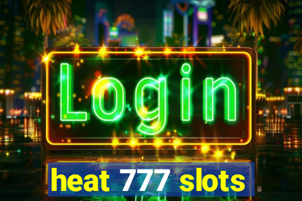 heat 777 slots